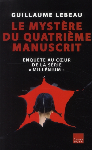 LE MYSTERE DU QUATRIEME MANUSCRIT - ENQUETE AU COEUR DE LA SERIE