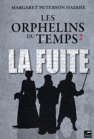 LA FUITE - LES ORPHELINS DU TEMPS 2