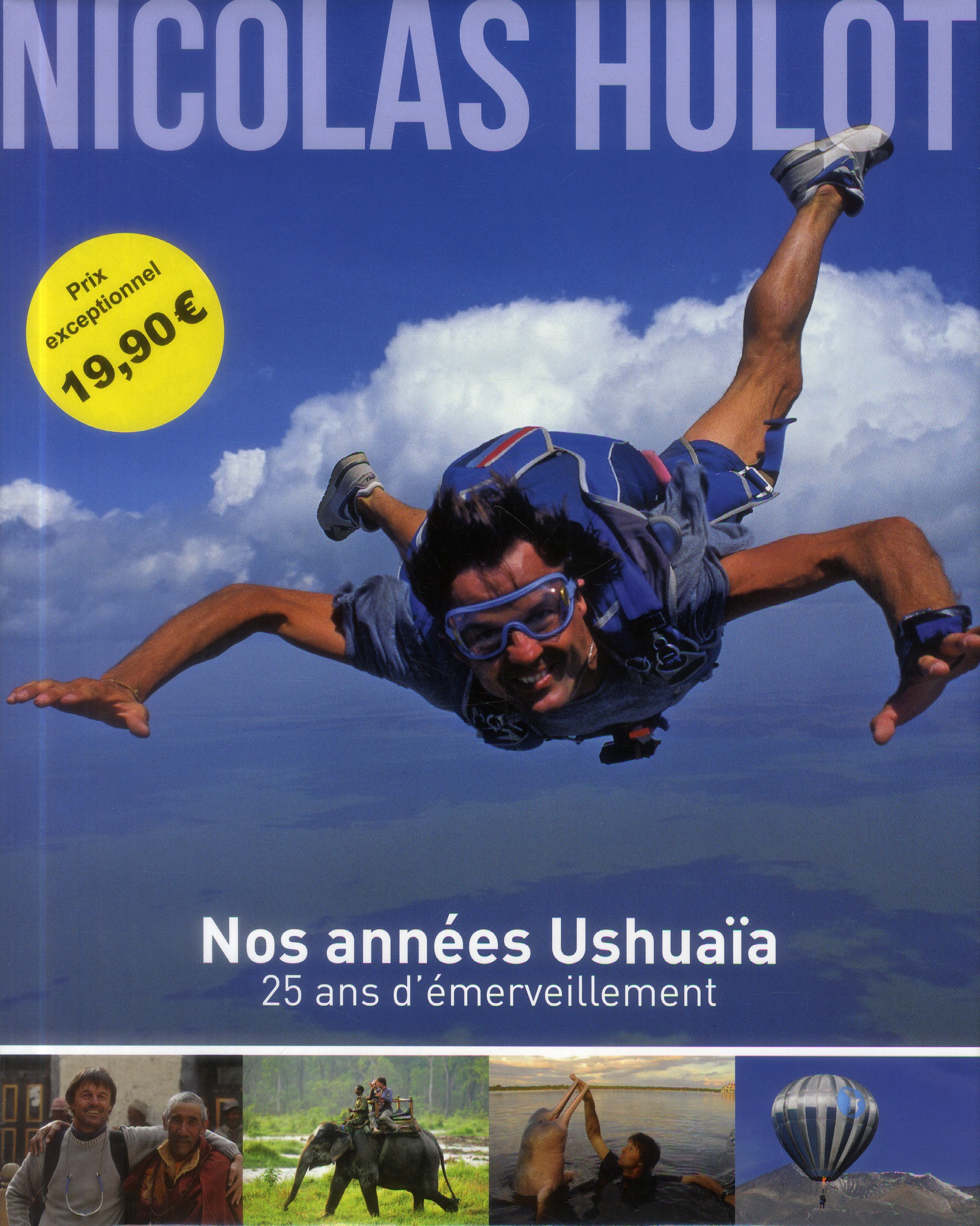 NICOLAS HULOT - NOS ANNEES USHUAIA - 25 ANS D'EMERVEILLEMENT