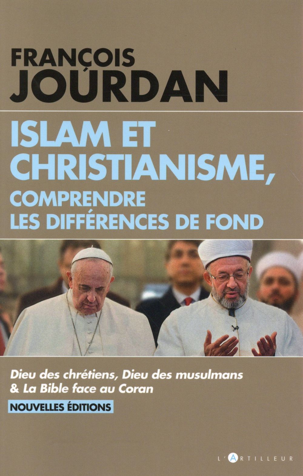 ISLAM ET CHRISTIANISME, COMPRENDRE LES DIFFERENCES DE FOND - CONNAITRE LES DOGMES