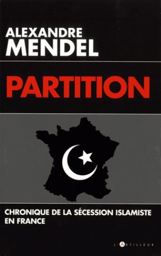 PARTITION - CHRONIQUE DE LA SECESSION ISLAMISTE EN FRANCE