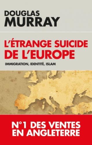 L'ETRANGE SUICIDE DE L'EUROPE - IMMIGRATION, IDENTITE, ISLAM