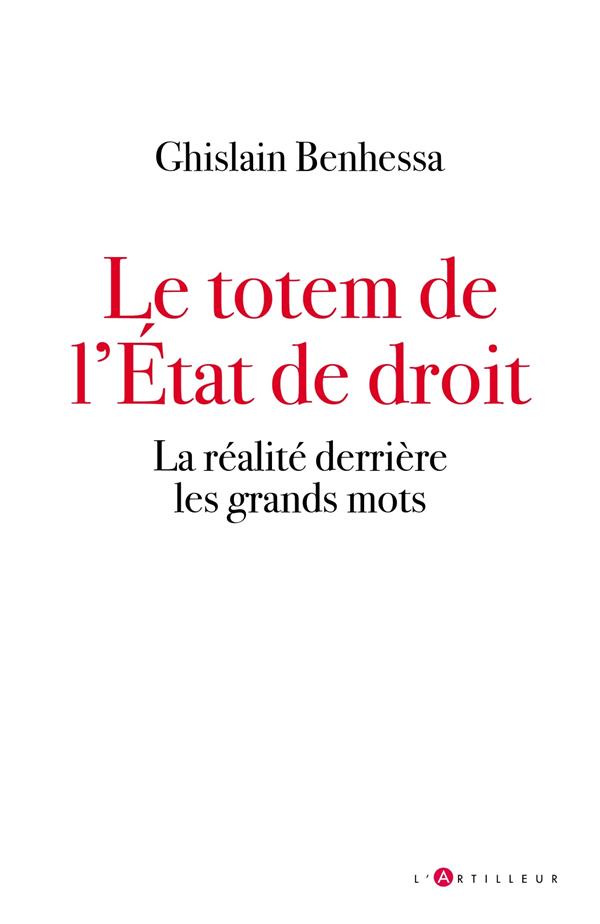 LE TOTEM DE L'ETAT DE DROIT - CONCEPT FLOU ET CONSEQUENCES CLAIRES