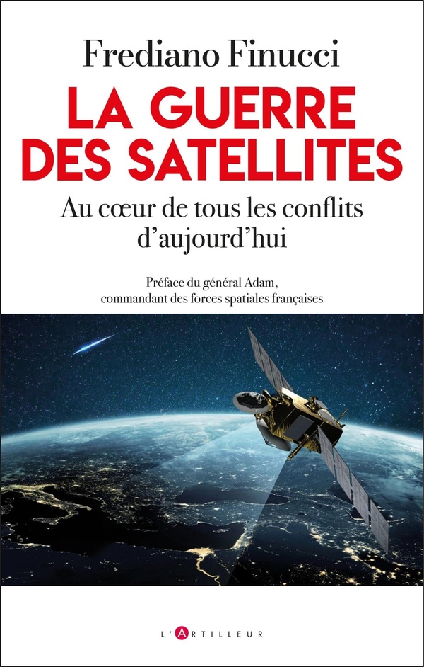 LA GUERRE DES SATELLITES - AU COEUR DE TOUS LES CONFLITS D'AUJOURD'HUI