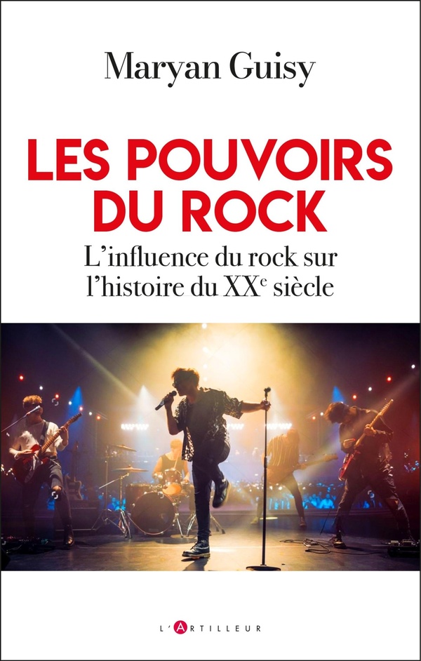 LES POUVOIRS DU ROCK - L'INFLUENCE DU ROCK SUR L'HISTOIRE DU XXEME SIECLE