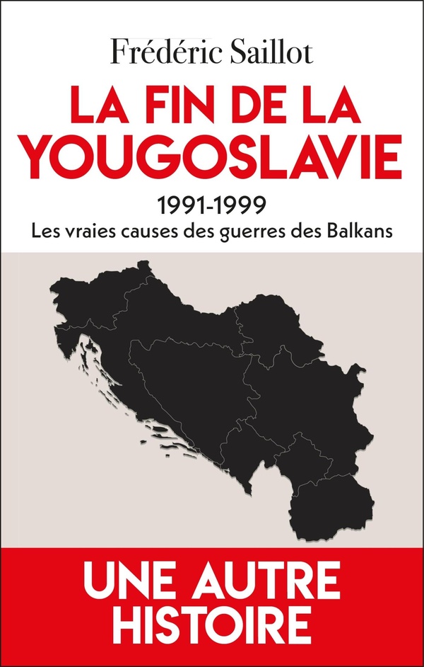 LA FIN DE LA YOUGOSLAVIE - LES VRAIES CAUSES DES GUERRES DES BALKANS
