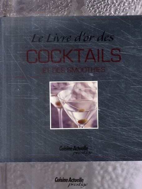 LE LIVRE D'OR DES COCKTAILS