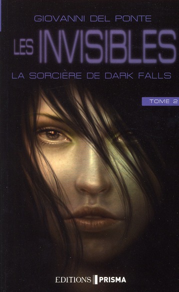 LES INVISIBLES VOLUME 2 : LA SORCIERE DE DARK FALLS
