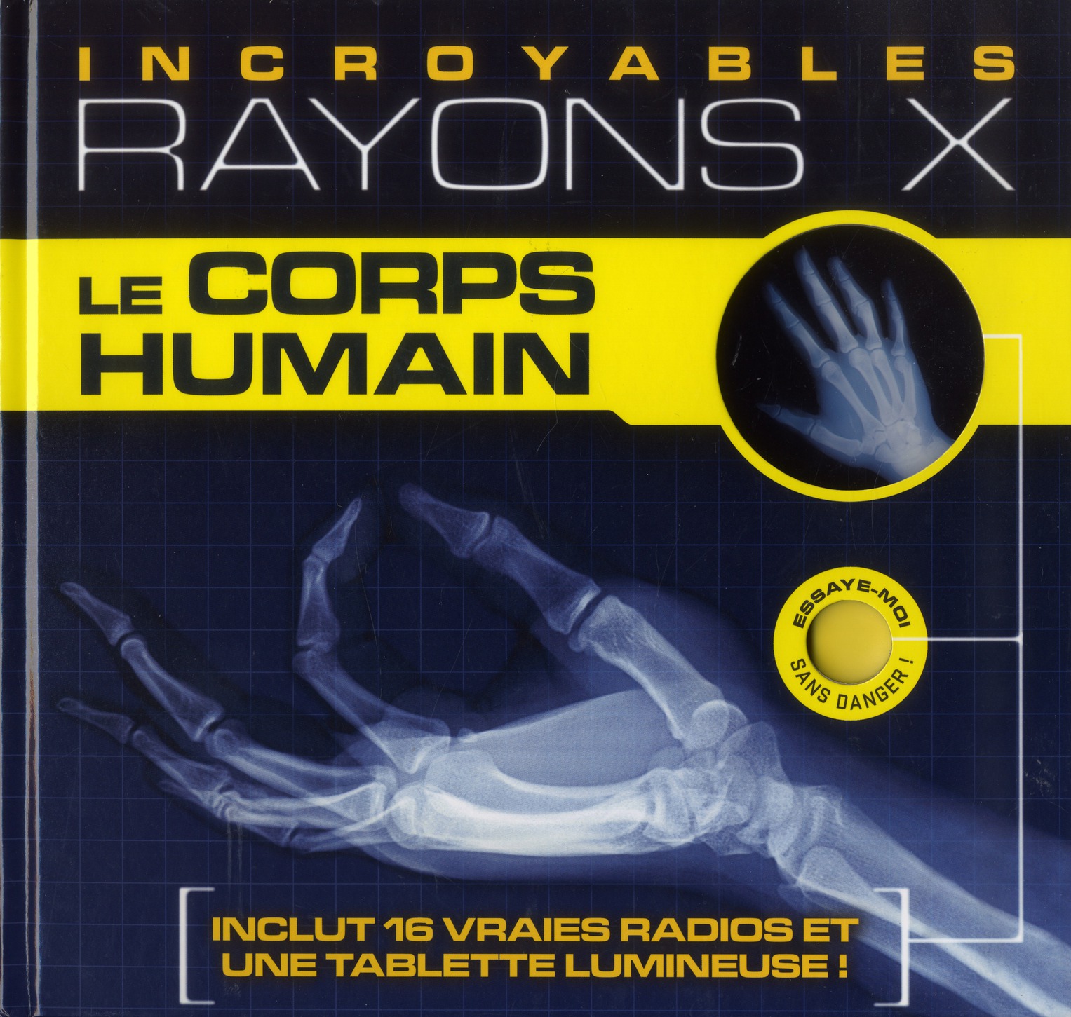 LE CORPS HUMAIN - INCROYABLES RAYONS X