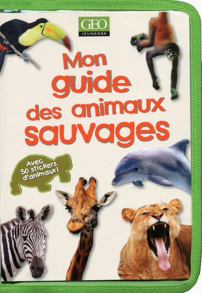 MON GUIDE DES ANIMAUX SAUVAGES