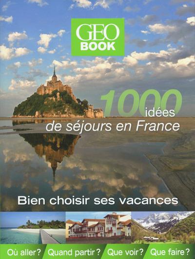 GEOBOOK - 1000 IDEES DE SEJOURS EN FRANCE