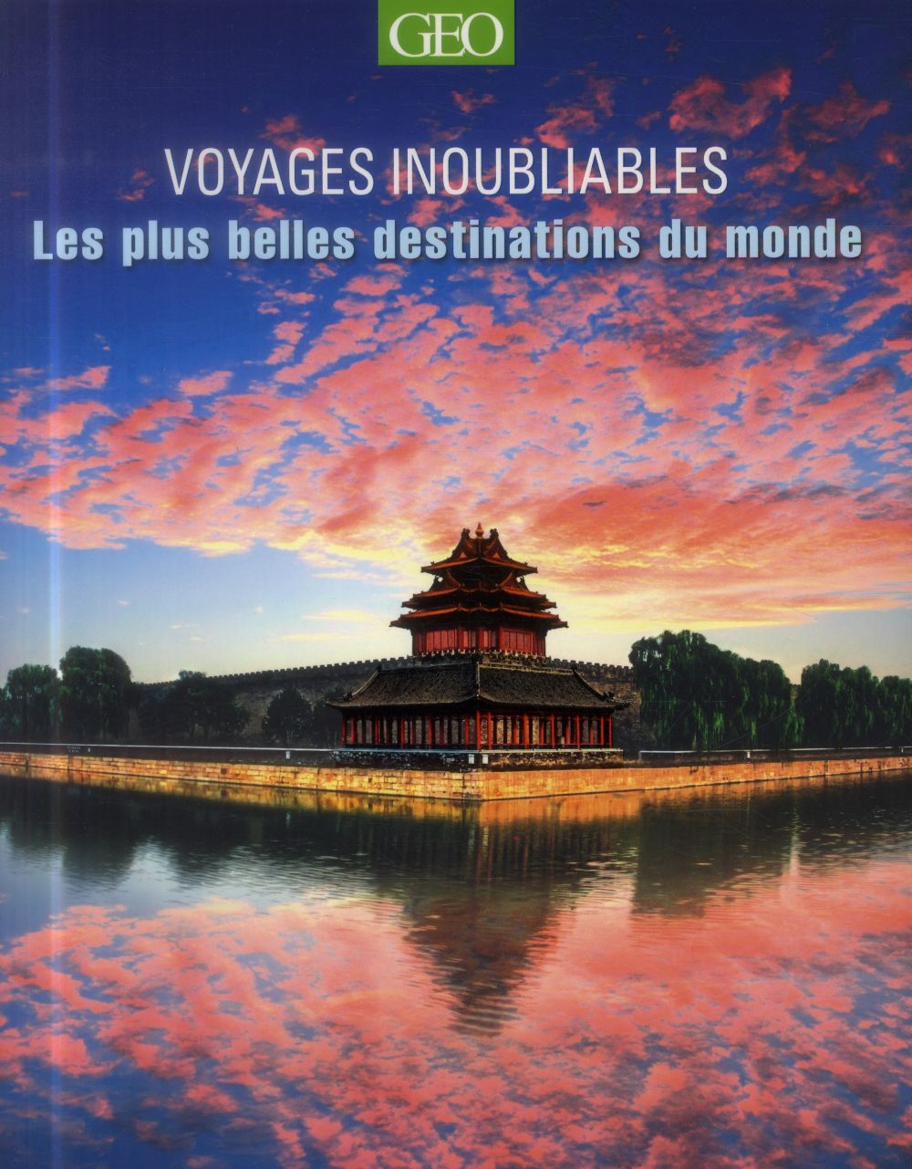 LES PLUS BELLES DESTINATIONS - VOYAGES INOUBLIABLES EDITION 2014