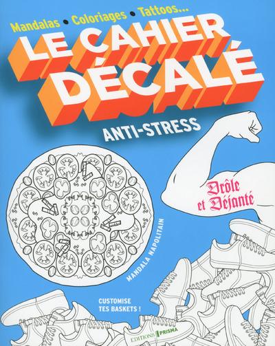 LE CAHIER DECALE ANTI-STRESS