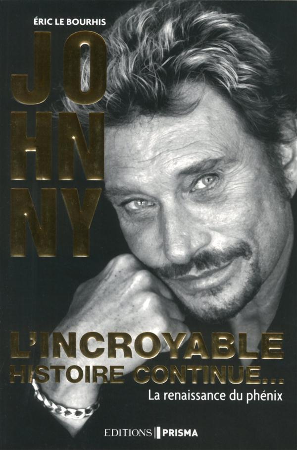 JOHNNY L'INCROYABLE HISTOIRE CONTINUE