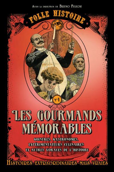 FOLLE HISTOIRE -LES GOURMANDS MEMORABLES