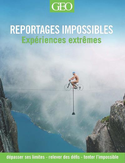 REPORTAGES IMPOSSIBLES - LES EXPERIENCES EXTREMES