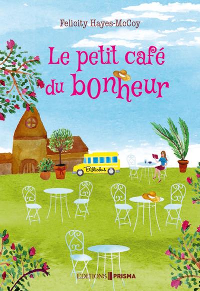 LE PETIT CAFE DU BONHEUR
