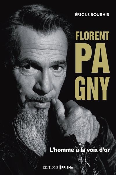 FLORENT PAGNY - PORTRAIT D'UN ETERNEL REBELLE