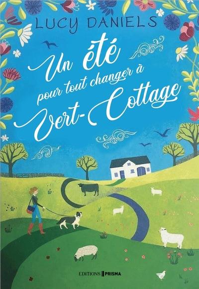 UN ETE POUR TOUT CHANGER A VERT-COTTAGE