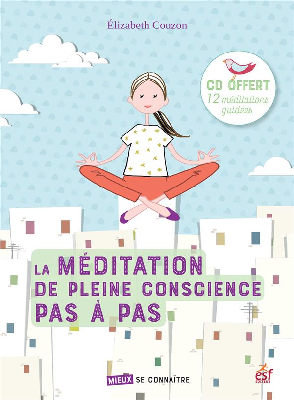 LA MEDITATION DE PLEINE CONSCIENCE PAS A PAS