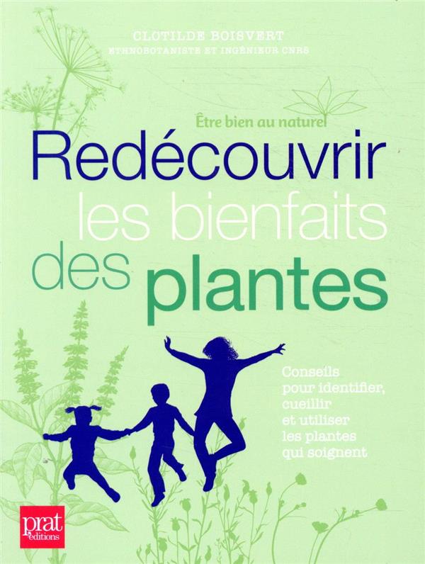REDECOUVRIR LES BIENFAITS DES PLANTES