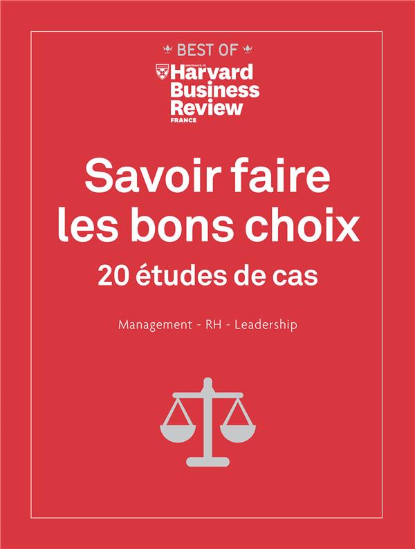 SAVOIR FAIRE LES BONS CHOIX - 20 ETUDES DE CAS