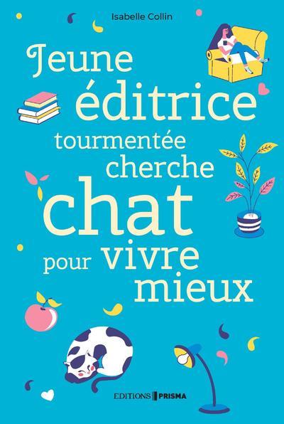 JEUNE EDITRICE TOURMENTEE CHERCHE CHAT POUR VIVRE MIEUX