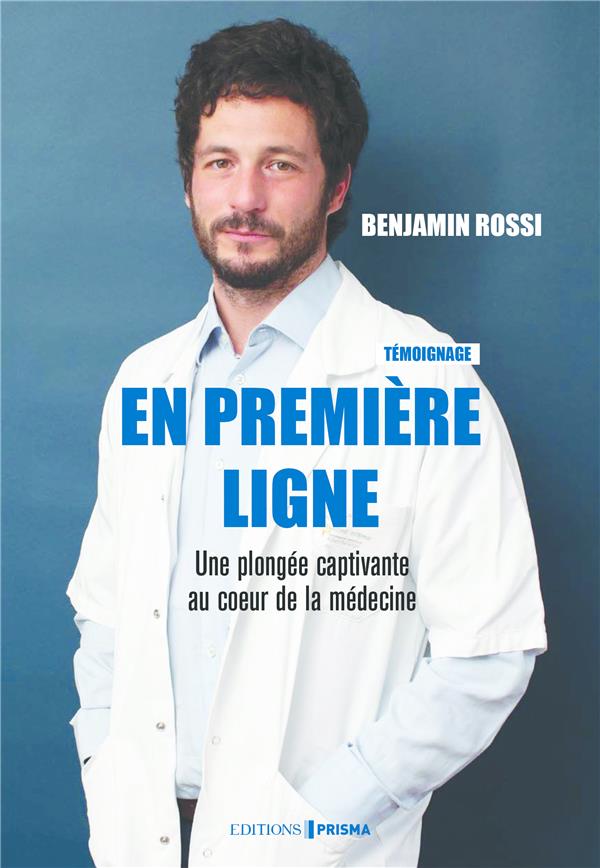 EN PREMIERE LIGNE - UNE PLONGEE CAPTIVANTE AU COEUR DE LA MEDECINE