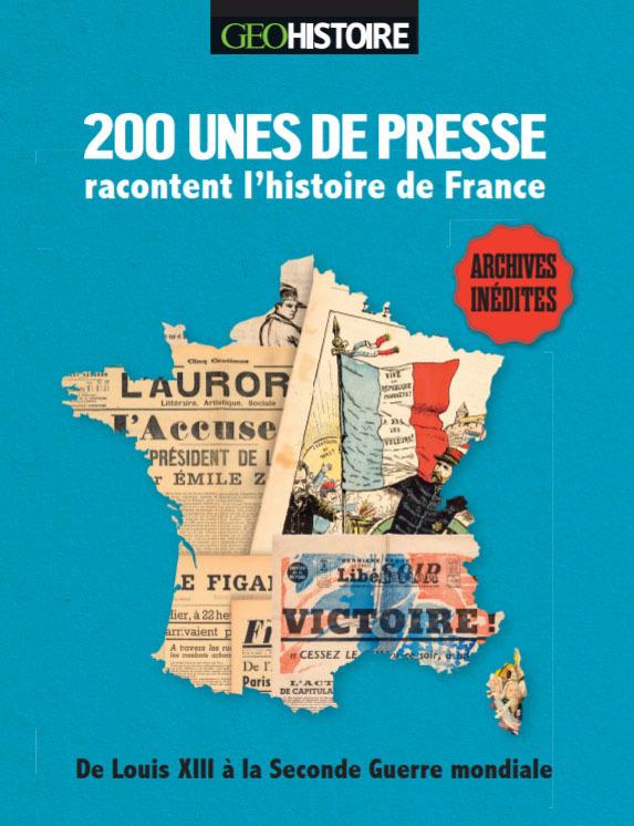 200 UNES DE PRESSE RACONTENT L'HISTOIRE DE FRANCE