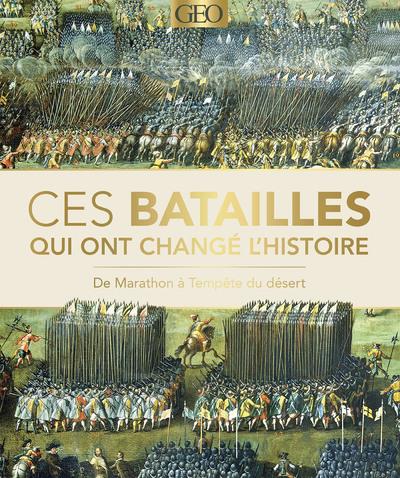 CES BATAILLES QUI ONT CHANGE L'HISTOIRE