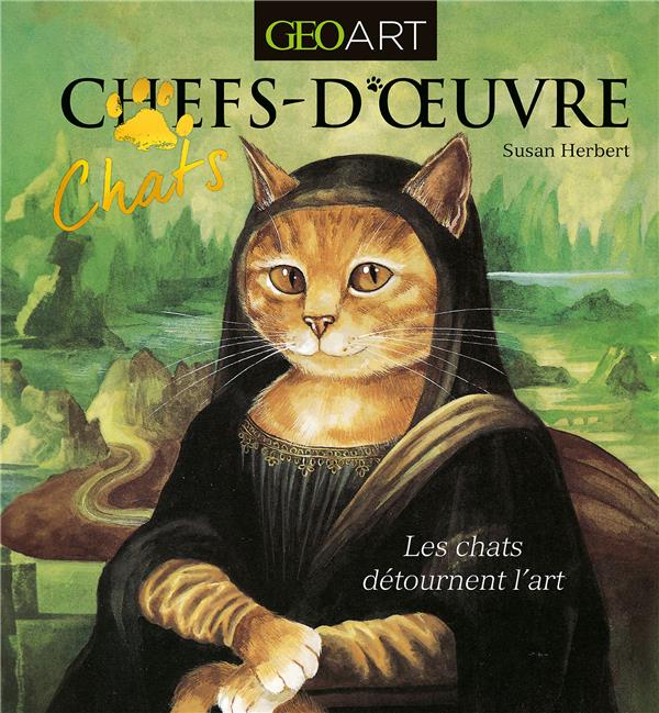 CHATS D'OEUVRES - QUAND LES CHATS DETOURNENT L'ART