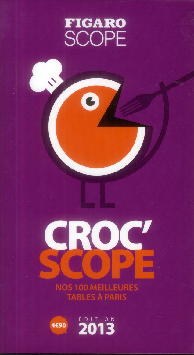 CROC'SCOPE, NOS 100 MEILLEURES TABLES A PARIS EDITION 2013