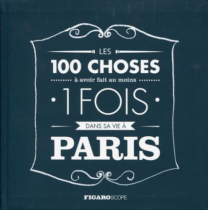 LES 100 CHOSES A AVOIR FAIT AU MOINS 1 FOIS DANS SA VIE A PARIS