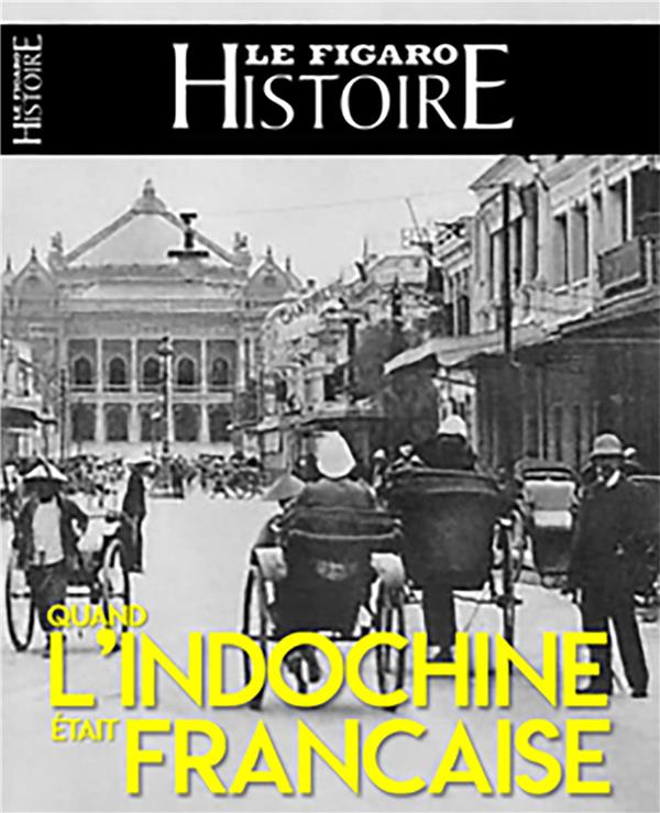 1858-1954, L'INDOCHINE FRANCAISE - DE LA CONQUETE A DIEN BIEN PHU
