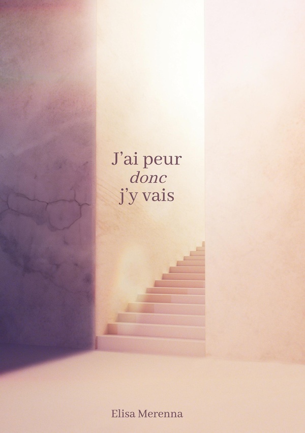 J'AI PEUR DONC J'Y VAIS