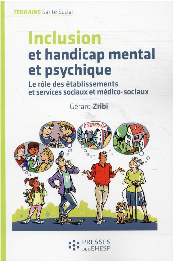 INCLUSION ET HANDICAP MENTAL ET PSYCHIQUE - DANS LES ETABLISSEMENTS ET SERVICES SOCIAUX ET MEDICO-SO