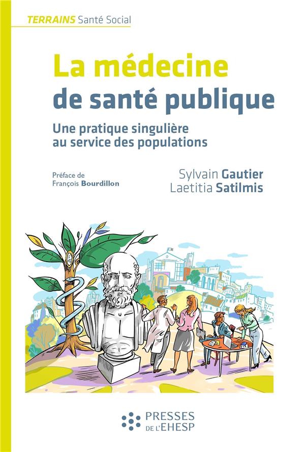 LA MEDECINE DE SANTE PUBLIQUE - UNE PRATIQUE SINGULIERE AU SERVICE DES POPULATIONS