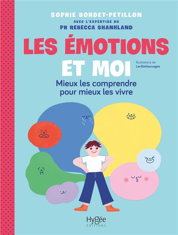 LES EMOTIONS ET MOI - MIEUX LES COMPRENDRE POUR MIEUX LES VIVRE