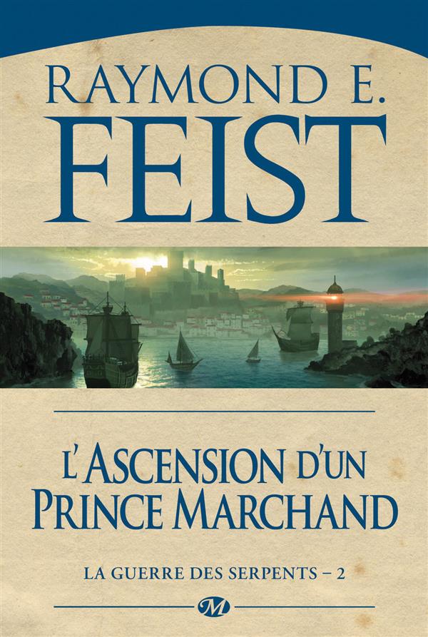 LA GUERRE DES SERPENTS, T2 : L'ASCENSION D'UN PRINCE MARCHAND