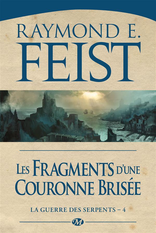 LA GUERRE DES SERPENTS, T4 : LES FRAGMENTS D'UNE COURONNE BRISEE