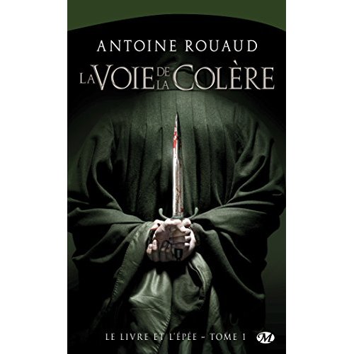 LE LIVRE ET L'EPEE, T1 : LA VOIE DE LA COLERE