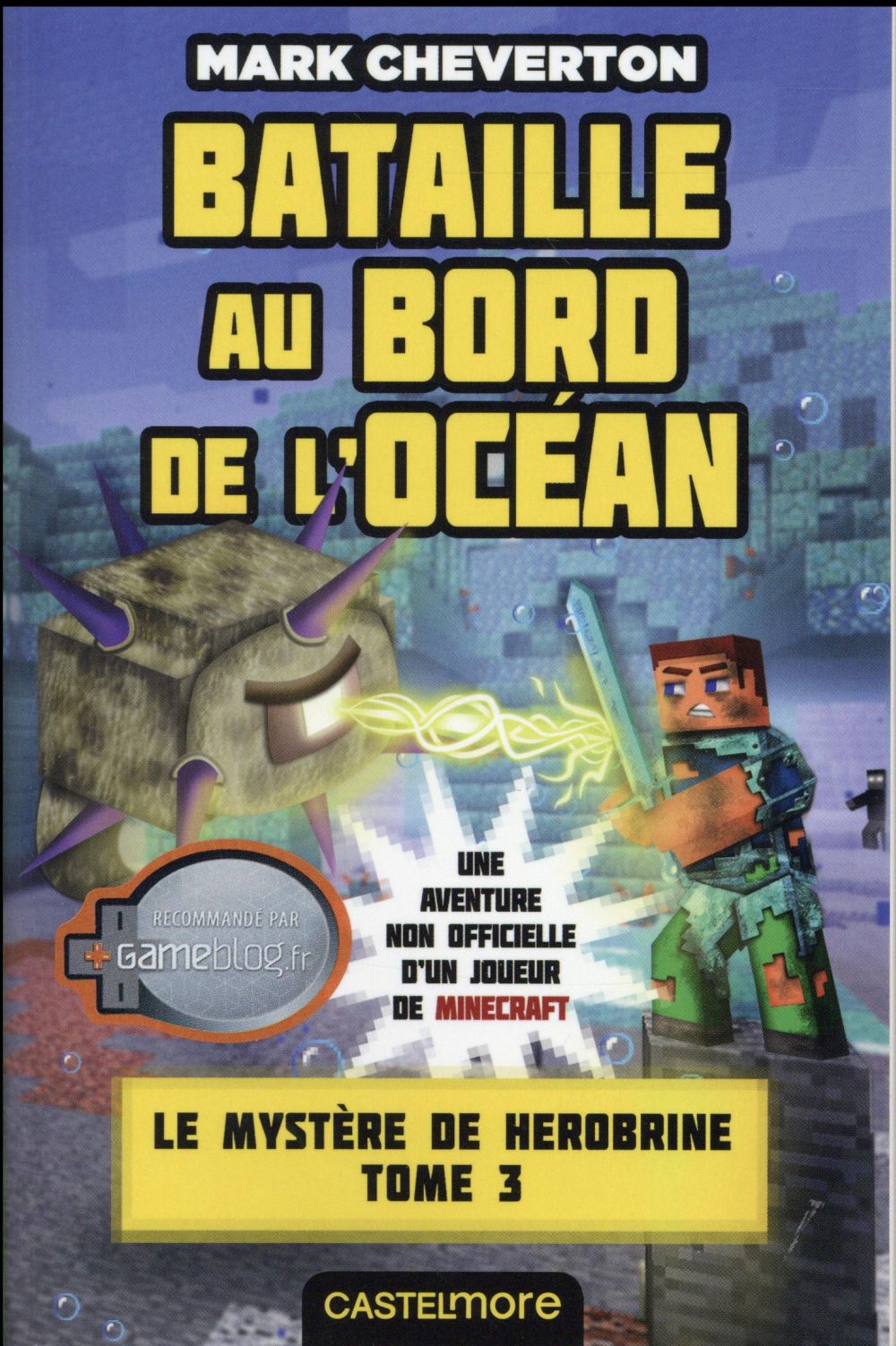 MINECRAFT - LE MYSTERE DE HEROBRINE, T3 : BATAILLE AU BORD DE L'OCEAN