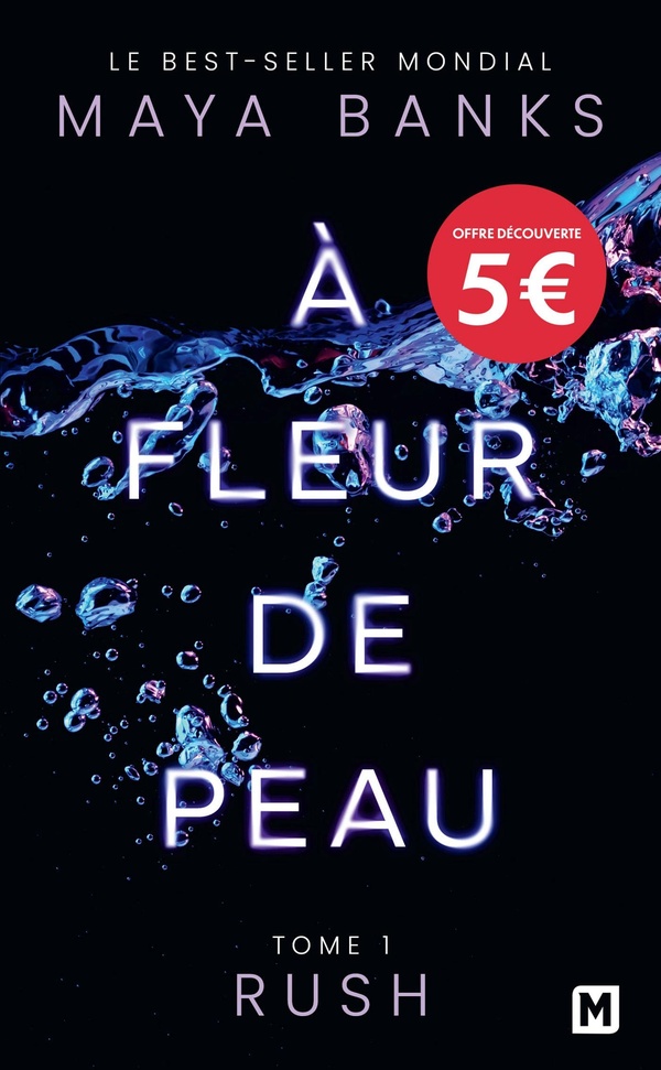 A FLEUR DE PEAU, T1 : RUSH