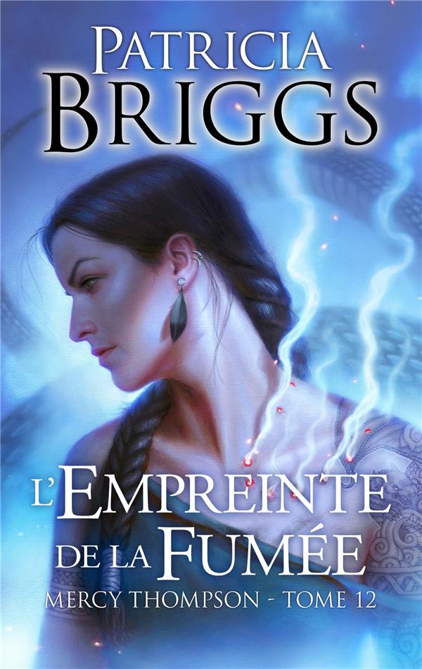 MERCY THOMPSON, T12 : L'EMPREINTE DE LA FUMEE
