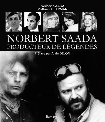 NORBERT SAADA PRODUCTEUR DE LEGENDES
