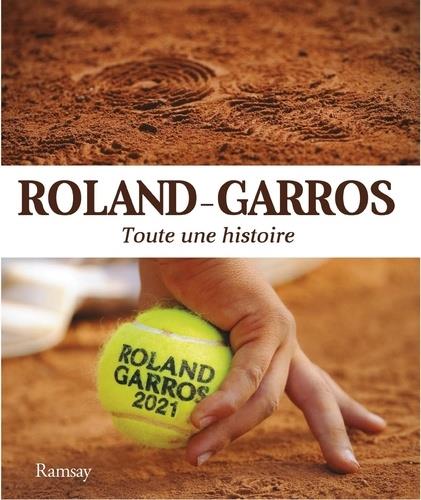 ROLAND GARROS 2021 - TOUTE UNE HISTOIRE