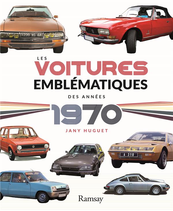 LES VOITURES EMBLEMATIQUES DES ANNEES 1970