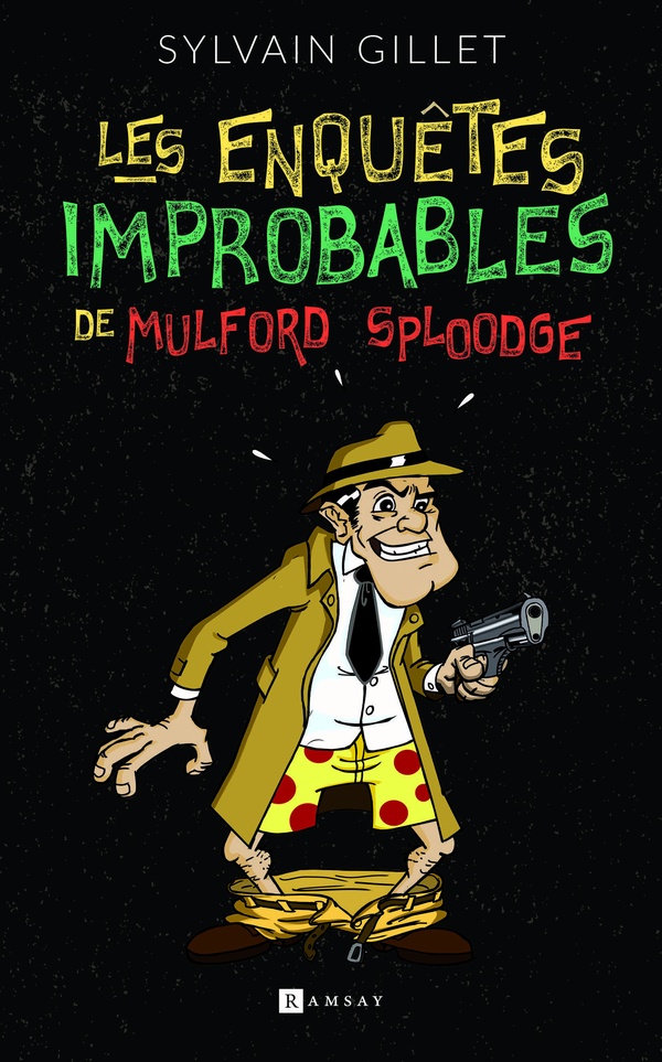 LES ENQUETES IMPROBABLES DE MULFORD SPLOODGE