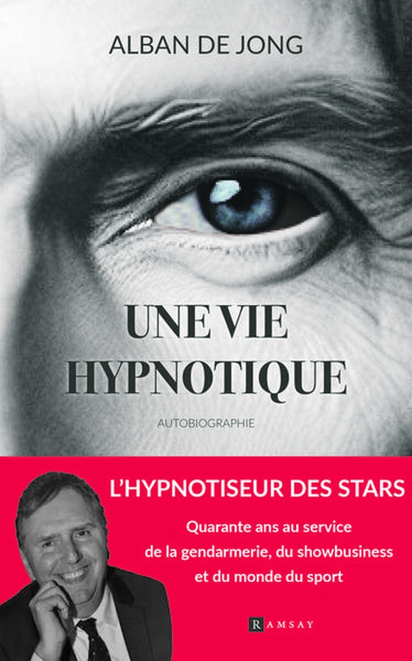 UNE VIE HYPNOTIQUE - AUTOBIOGRAPHIE