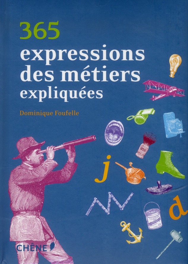 365 EXPRESSIONS DES METIERS EXPLIQUEES